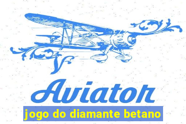 jogo do diamante betano