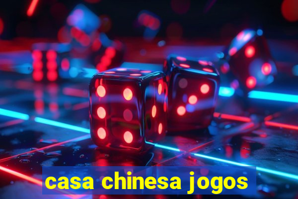 casa chinesa jogos