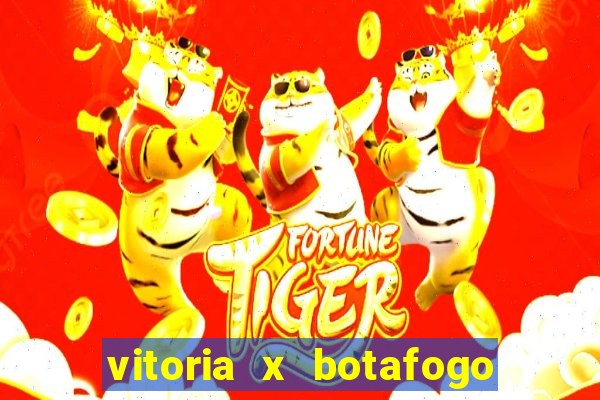 vitoria x botafogo sp futemax