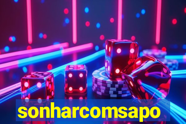 sonharcomsapo