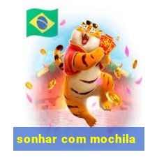 sonhar com mochila