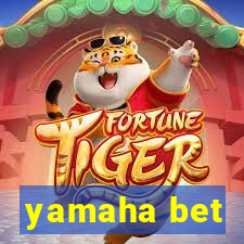 yamaha bet