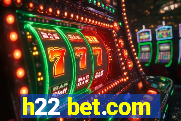 h22 bet.com