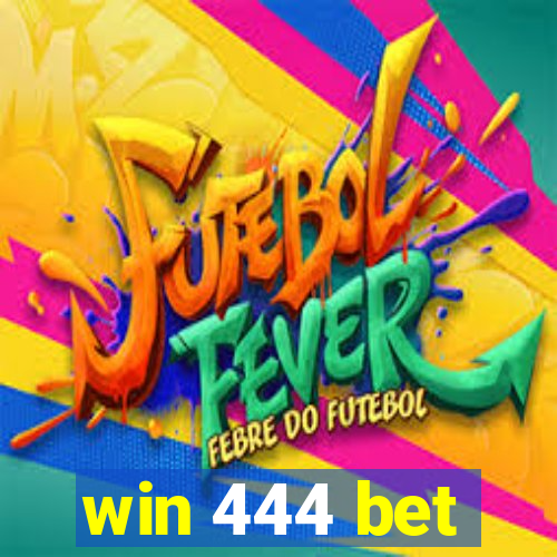 win 444 bet