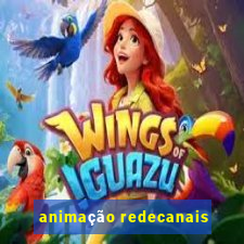 animação redecanais