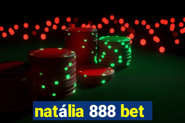 natália 888 bet