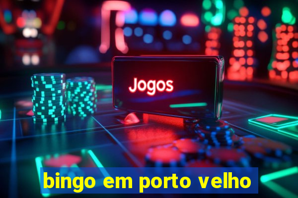 bingo em porto velho