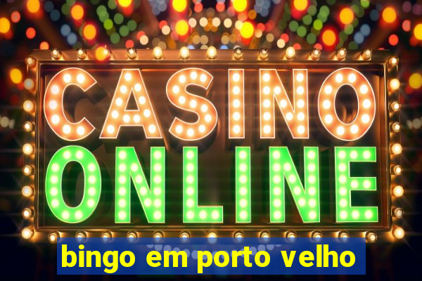 bingo em porto velho