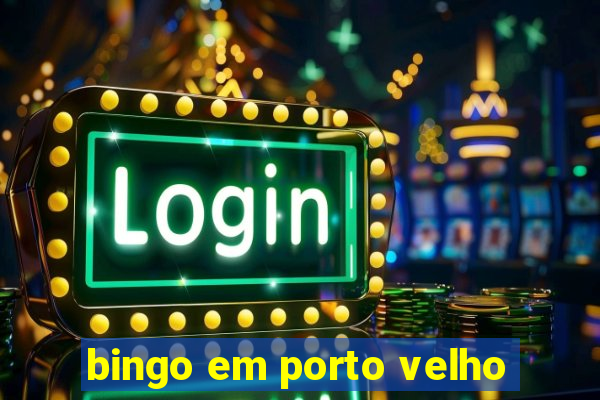 bingo em porto velho