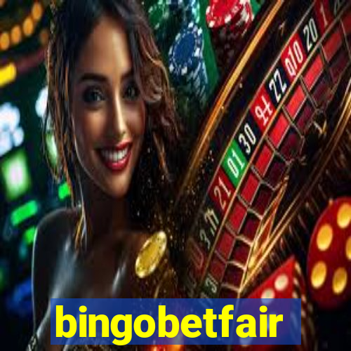 bingobetfair