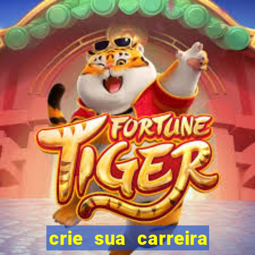 crie sua carreira no futebol