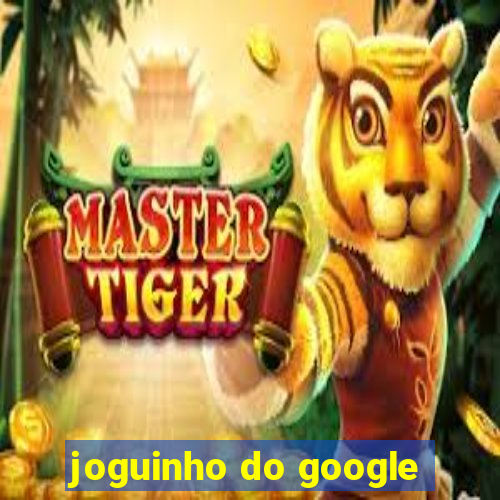 joguinho do google