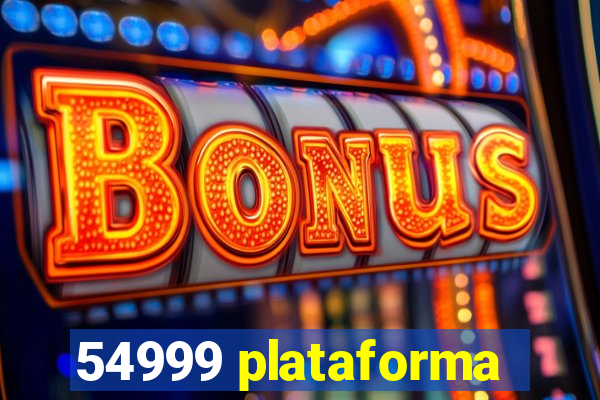 54999 plataforma