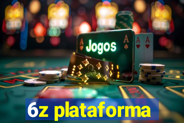 6z plataforma