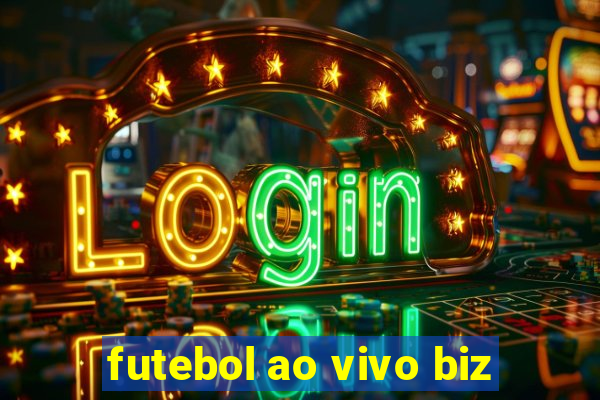 futebol ao vivo biz