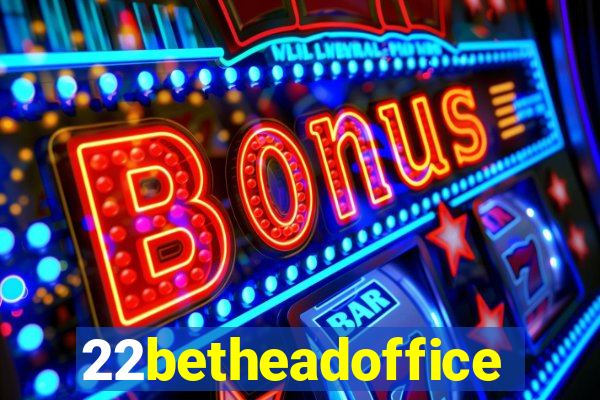 22betheadoffice