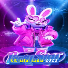 kit natal sadia 2023