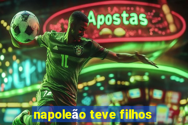 napoleão teve filhos