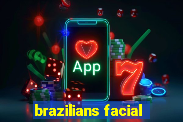 brazilians facial