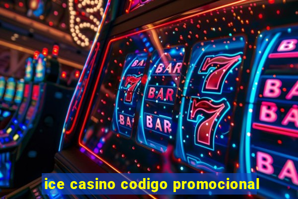 ice casino codigo promocional