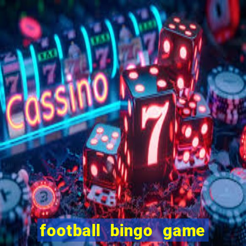 football bingo game - play now