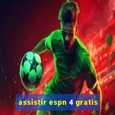 assistir espn 4 gratis