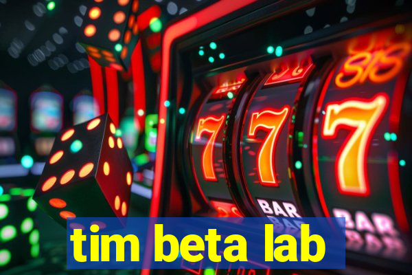 tim beta lab