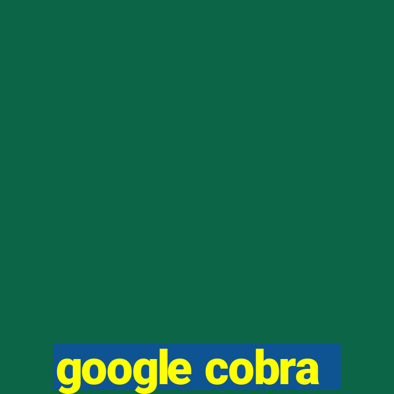 google cobra