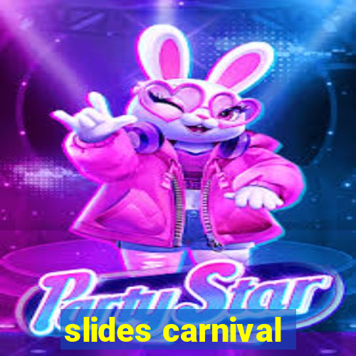 slides carnival