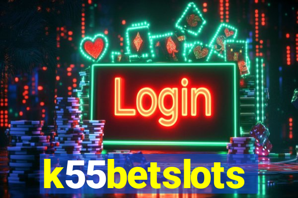 k55betslots