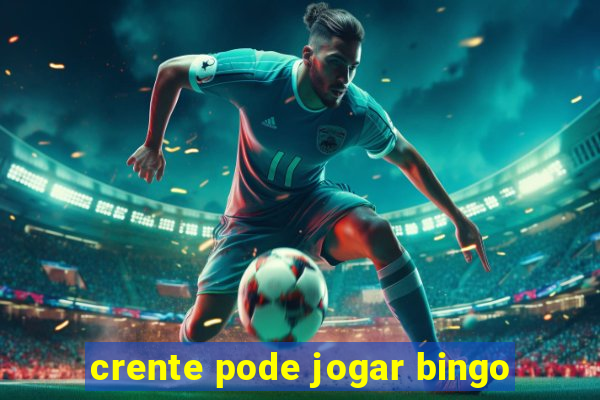 crente pode jogar bingo