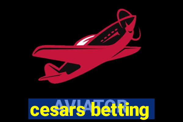 cesars betting