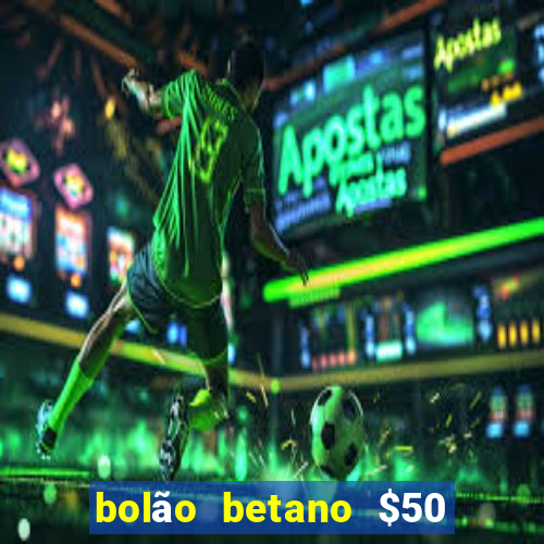 bolão betano $50 mil libertadores