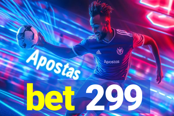 bet 299