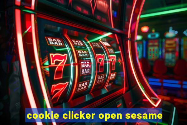 cookie clicker open sesame