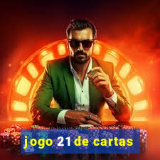 jogo 21 de cartas