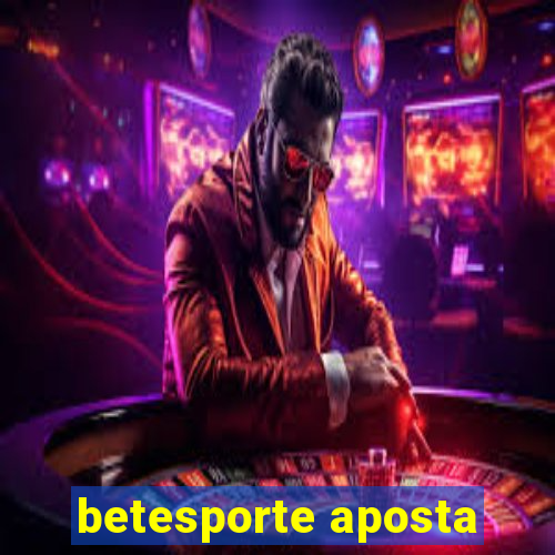 betesporte aposta