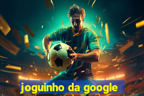 joguinho da google