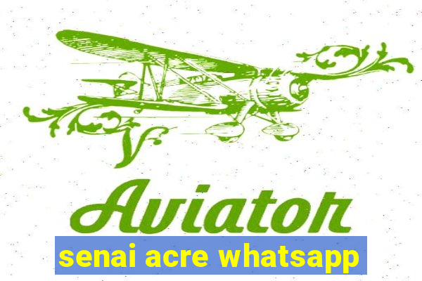 senai acre whatsapp