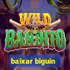 baixar biguin