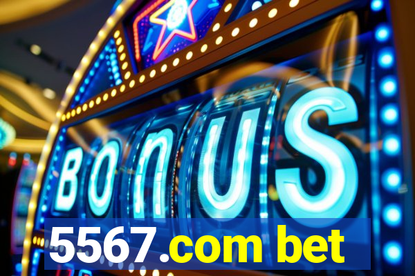 5567.com bet