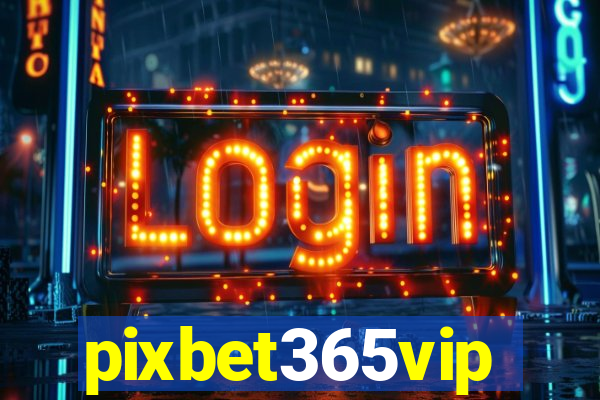 pixbet365vip