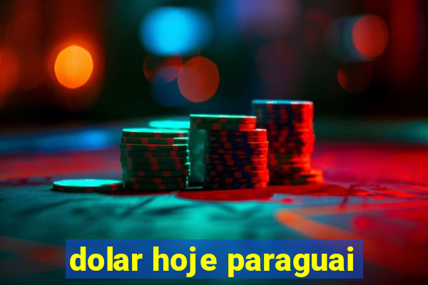 dolar hoje paraguai