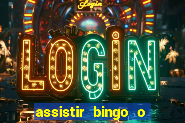 assistir bingo o rei das manhas filme completo dublado