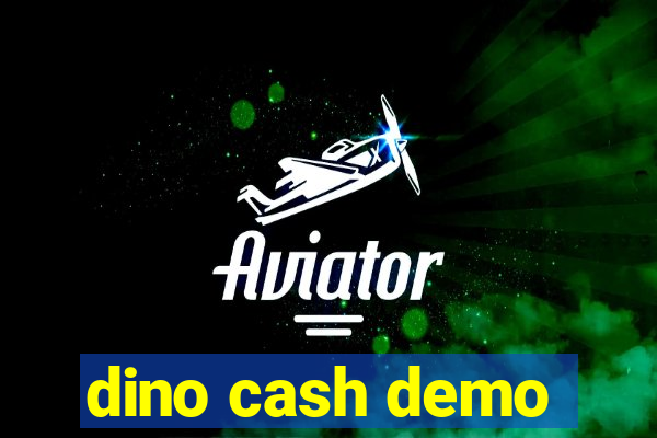 dino cash demo