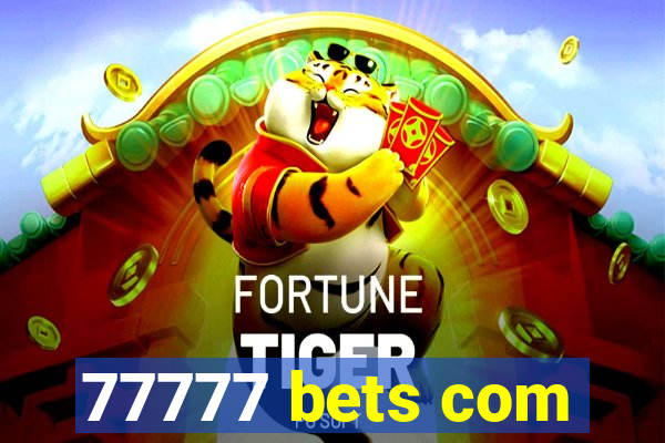 77777 bets com