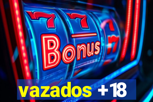 vazados +18