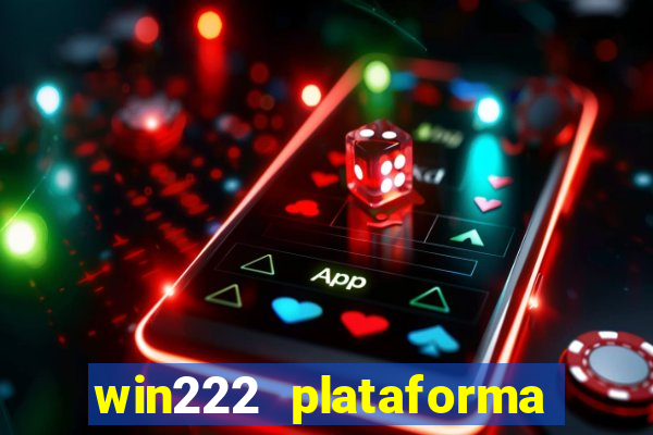 win222 plataforma de jogos