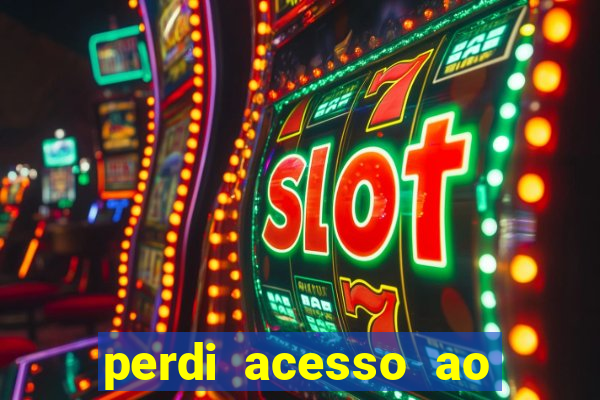 perdi acesso ao google authenticator