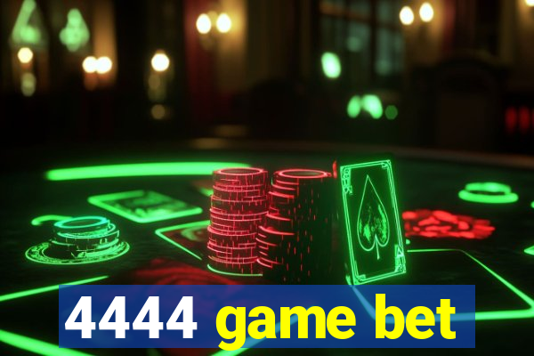 4444 game bet